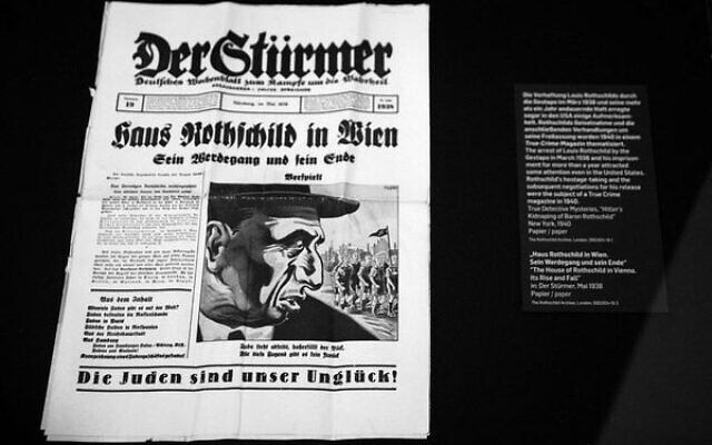 An article with the headline 'The House of Rothschild – Its Rise and Fall' is seen on the front page of the Nazi newspaper Der Stürmer from May 1938 at an exhibition in the Jewish Museum in Vienna in 2022. Photo: Alex Halada/AFP An article with the headline 'The House of Rothschild – Its Rise and Fall' is seen on the front page of the Nazi newspaper Der Stürmer from May 1938 at an exhibition in the Jewish Museum in Vienna in 2022. Photo: Alex Halada/AFP