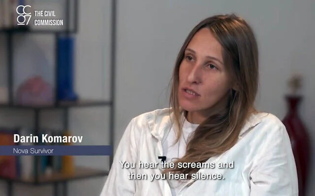 Screenshot of the recorded testimony of Darin Komarov, a survivor of the Nova Music Festival massacre to the Civil Service Commission on October 7th Crimes by Hamas against Women and Children. (Courtesy, Civil Commission) Screenshot of the recorded testimony of Darin Komarov, a survivor of the Nova Music Festival massacre to the Civil Service Commission on October 7th Crimes by Hamas against Women and Children. (Courtesy, Civil Commission)