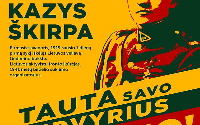 Poster honoring Kazys Skirpa.
Translation:
A Nation which respects itself should know its heroes
Diplomat Colonel Kazys Skirpa
First volunteer who raised the flag of Lithuania on Gediminas Tower on January 1, 1919, the head of the Lithuanian Activist Front, organizer of the June 1941 uprising.
The Nation knows its heroes! Poster honoring Kazys Skirpa.
Translation:
A Nation which respects itself should know its heroes
Diplomat Colonel Kazys Skirpa
First volunteer who raised the flag of Lithuania on Gediminas Tower on January 1, 1919, the head of the Lithuanian Activist Front, organizer of the June 1941 uprising.
The Nation knows its heroes!