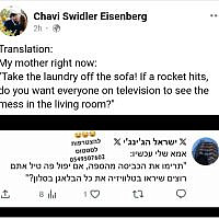 "My mother right now:
"Take the laundry off the sofa! If a rocket hits, do you want everyoen on telecision to see the mess in the living room?"" (Via Facebook)