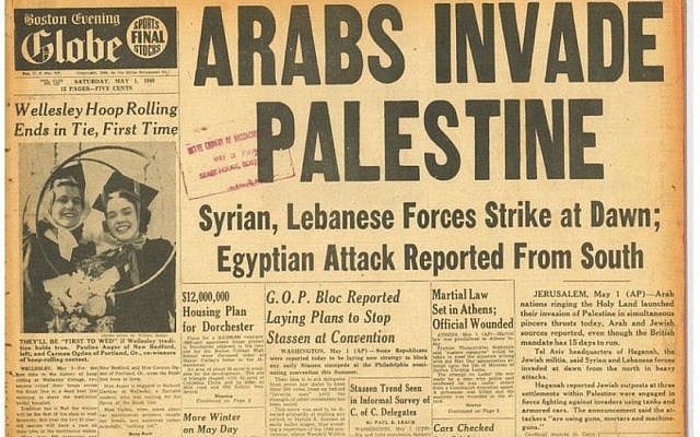 Boston Evening Globe, May 1, 1948: “Arabs Invade Palestine.” In 1948, the world knew exactly who the invaders were. Only now do some pretend to forget.