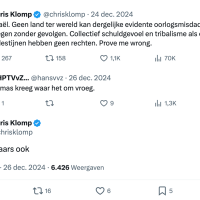 Posted: 26 December 2024

Translation:
“The hostages too.”

Klomp replies to a post claiming that Hamas “got what it wanted”, and adds that the hostages did as well. No irony. No nuance. Just a statement suggesting that Israeli hostages brought their fate upon themselves.