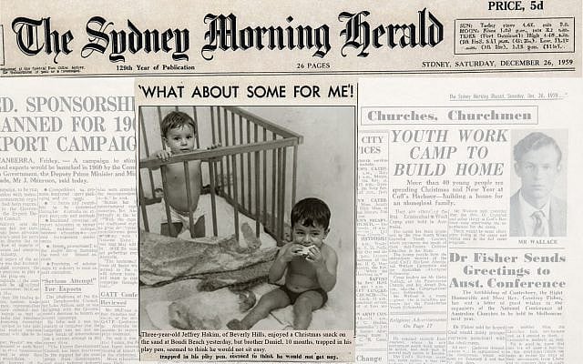 'Three-year-old Jeffrey Hakim, of Beverly Hills, enjoyed a Christmas snack on the sand at Bondi Beach yesterday, but brother Daniel, 10 months, trapped in his play pen, seemed to think he would not get any.' — The Sydney Morning Herald, December 1959.