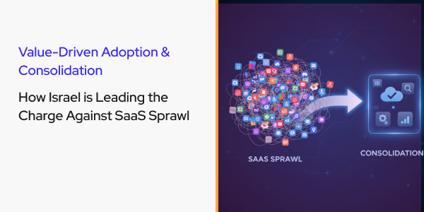 How Israel is Leading the Charge Against SaaS Sprawl