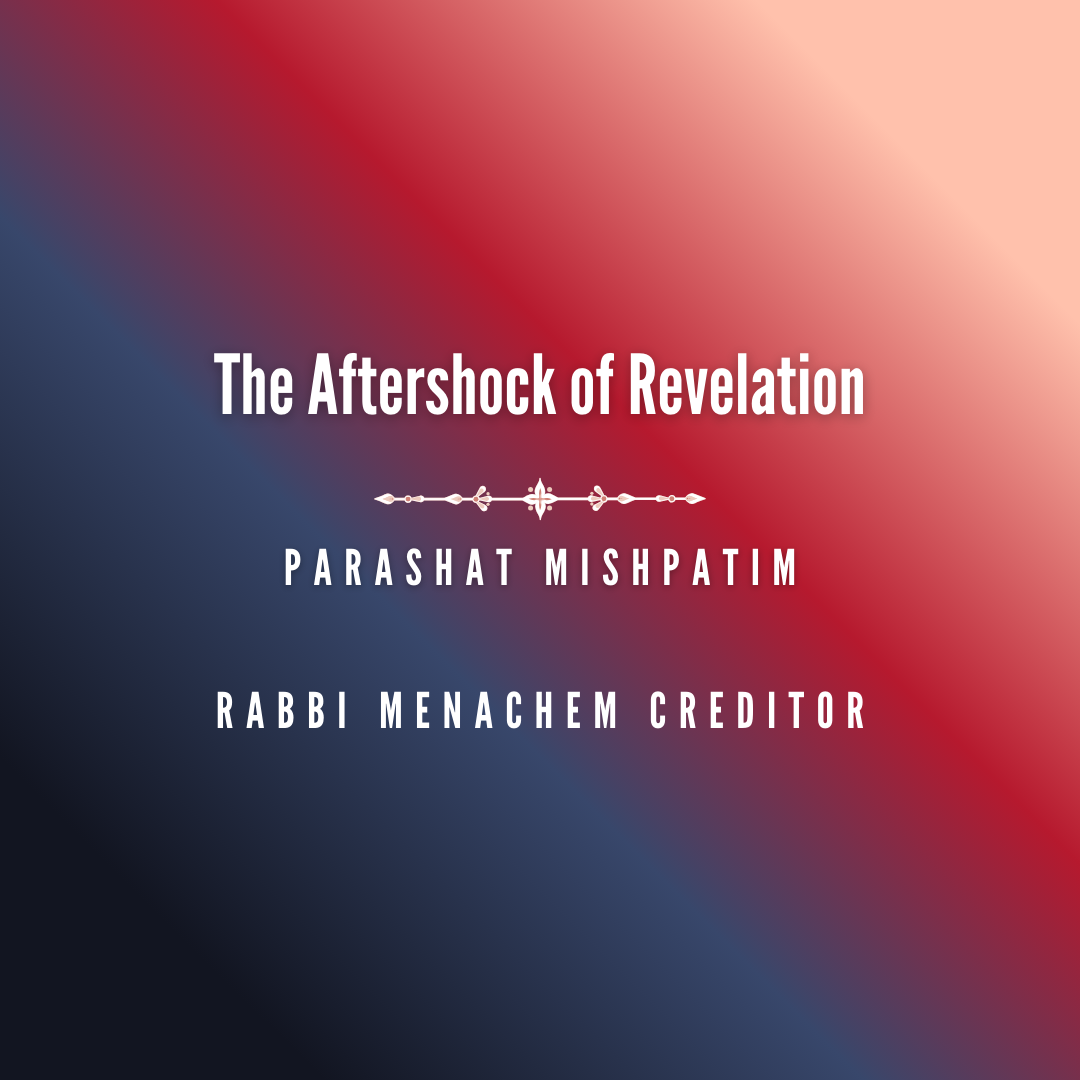 The Blogs: The Aftershock of Revelation (Mishpatim)