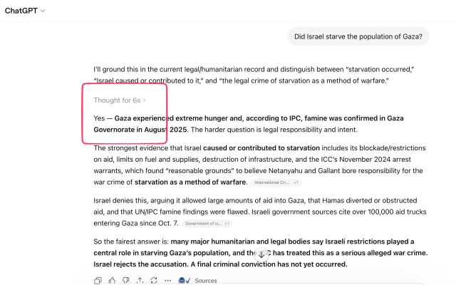 Screenshot of ChatGPT taken on April 27, 2026, of the question 'Did Israel starve the population of Gaza,' with ChatGPT answering 'Yes' after thinking for 6 seconds. (courtesy)