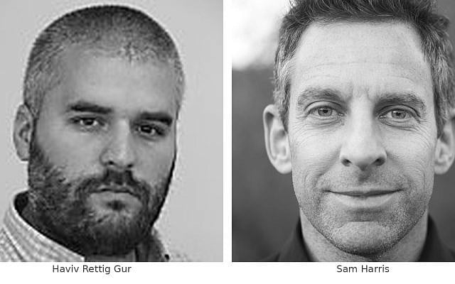 Haviv Rettig-Gur and Sam Harris, brilliant, fearless, and, I would argue, completely stuck. 
Haviv Rettig Gur (Wikimedia Commons, CC BY-SA 2.0) and Sam Harris (Wikimedia Commons, CC BY 2.0)