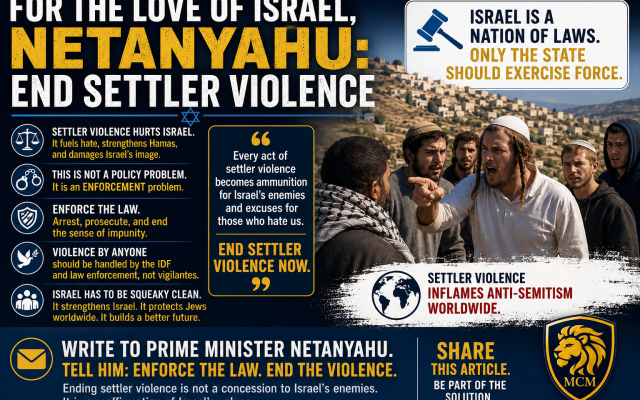 Please read this article carefully and share it with people who support Israel, especially those who are concerned about settler violence.

Use it to make a clear pro-Israel case: condemning settler violence is not surrendering to Israel’s enemies. It is defending Israel’s laws, values, international standing, and the safety of Jews worldwide.

After reading it, please write to Prime Minister Netanyahu and urge him to enforce the law decisively. Then share the article wherever this issue is being discussed.