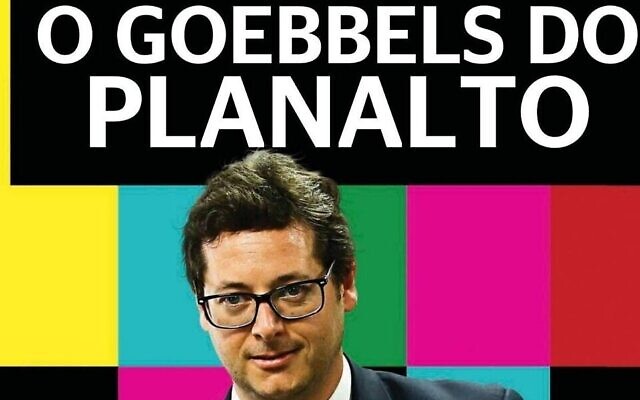 Image de couverture du magazine Istoe avec le titre 'Le Goebbels of the Planalto.' (via JTA) Image de couverture du magazine Istoe avec le titre 'Le Goebbels of the Planalto.' (via JTA)
