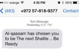 Un message envoyé par les hackers islamistes [Vous avez été choisi par Al-qassam pour être le prochain Shalit. Tenez-vous prêt.] (Crédit : autorisation)