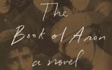 “The Book of Aron: A Novel,” de Jim Shepard, gagnant de la médaille Sophie Brody pour une réussite en littérature juive