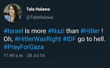 Capture d'écran du tweet de 2014 de la journaliste Tala Halawa de la BBC : « Israël est plus nazi qu’Hitler ! Oh, Hitler avait raison. » (Crédit : Twitter via JTA)