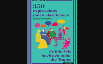 « 350 expressions judéo-alsaciennes », aux éditions La Nuée Bleue.