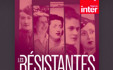 Le podcast « Les Résistantes ». (Crédit : Radio France)