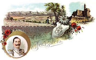 A postcard announcing Kaiser Wilhelm's visit to Jerusalem (Courtesy Tower of David Museum)