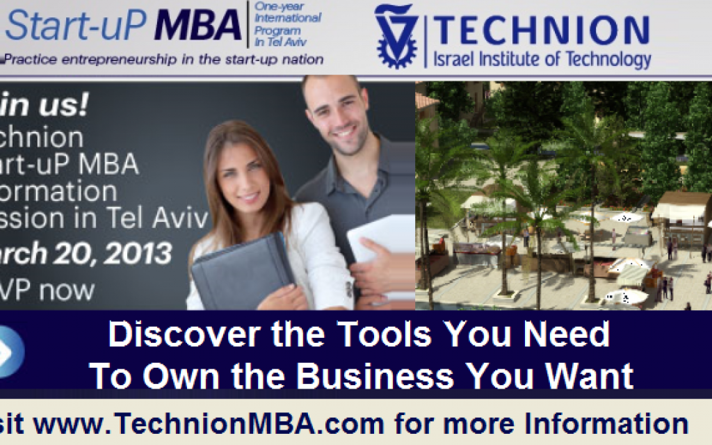 The Technion’s Start-uP MBA in Israel is a one-year international MBA program taught in English The Technion’s Start-uP MBA in Israel is a one-year international MBA program taught in English