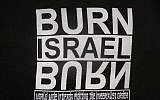 'Burn, Israel, burn' T-shirt
