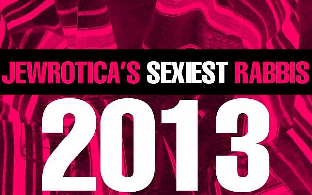 Jewrotica chose 10 Sexiest Rabbis for 2013 (Courtesy of Jewrotica) Jewrotica chose 10 Sexiest Rabbis for 2013 (Courtesy of Jewrotica)