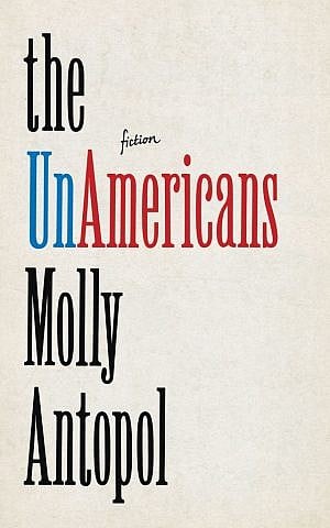 'The UnAmericans' by Molly Antopol (Courtesy of W.W. Norton & Company)