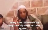 A screen capture from a video purportedly showing Islamic State members discussing a slave market.  (screen capture: YouTube/AlAanTV)