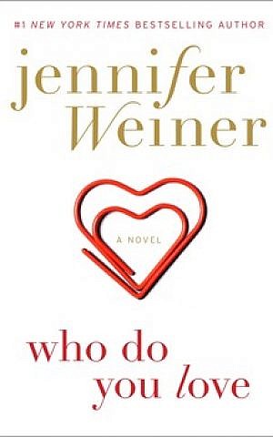 Cover of Jennifer Weiner's 'Who Do You Love.' (courtesy)
