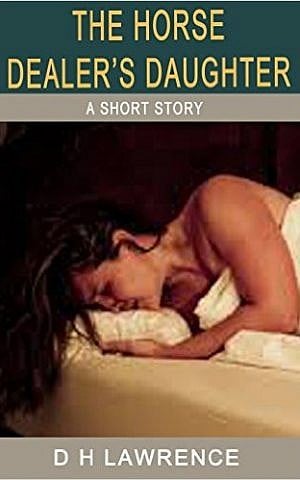 The Horse Dealer’s Daughter, by D.H. Lawrence