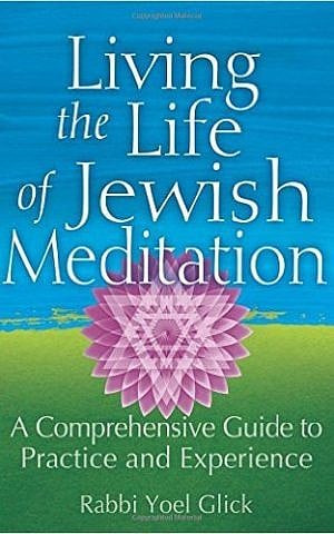 Living the Life of Jewish Meditation