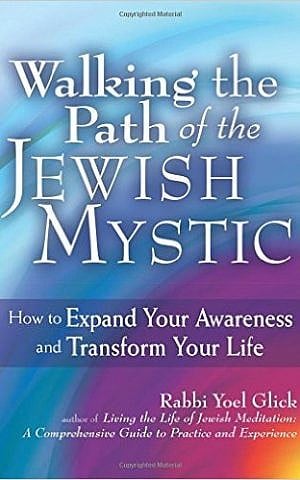 Walking the Path of the Jewish Mystic
