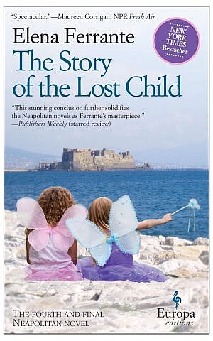 The fourth of Elena Ferrante's Neapolitan novels, 'The Story of the Lost Child,' translated by Ann Goldstein. (Courtesy of Europa Editions)