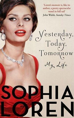 Sofia Loren's 2015 book, 'Yesterday, Today, Tomorrow: My Life' (Courtesy Sofia Loren) Sofia Loren's 2015 book, 'Yesterday, Today, Tomorrow: My Life' (Courtesy Sofia Loren)