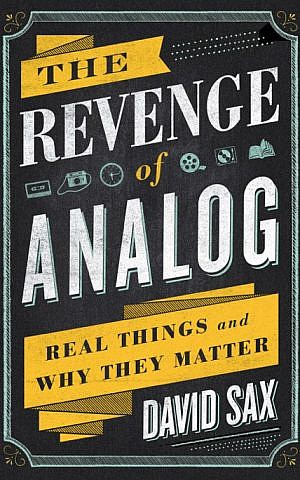 'The Revenge of Analog' by David Sax (PublicAffairs)