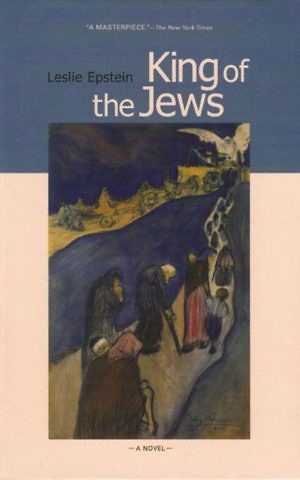 'King of the Jews,' by Leslie Epstein. (courtesy)