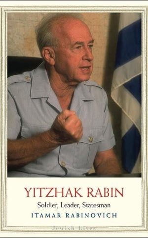 Cover of 'Yitzhak Rabin: Soldier, Leader, Statesman,' by Itamar Rabinovich (courtesy)