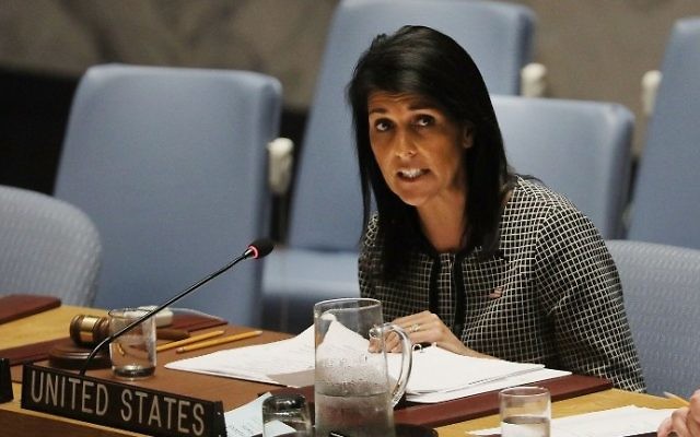 US Ambassador to the United Nations Nikki Haley speaks at a United Nations Security Council meeting on the situation in the Middle East, at the UN headquarters in New York City, April 12, 2017. (Spencer Platt/Getty Images/AFP) US Ambassador to the United Nations Nikki Haley speaks at a United Nations Security Council meeting on the situation in the Middle East, at the UN headquarters in New York City, April 12, 2017. (Spencer Platt/Getty Images/AFP)