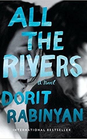 Dorit Rabinyan's 'All The Rivers,' recently published in English (Courtesy Amazon) Dorit Rabinyan's 'All The Rivers,' recently published in English (Courtesy Amazon)