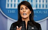 US Ambassador to the United Nations Nikki Haley speaks during a news briefing at the White House, in Washington, September 15, 2017. (AP/Carolyn Kaster)