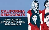 Petition launched by pro-Israel group calling on California Democrats to reject language used in party resolutions critical of Israel. (Facebook)