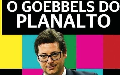 Cover image of Istoe magazine's article titled 'Goebbels of the Planalto.' (via JTA)