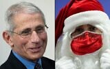 This combination of pictures created on December 19, 2020 shows Director of the National Institute of Allergy and Infectious Diseases Anthony Fauci at the White House on April 9, 2020, in Washington, DC and
a man dressed as Santa Claus wearing a red face mask in Libourne, France, on December 10, 2020.(Photos by JIM WATSON and thibaud MORITZ / AFP)
