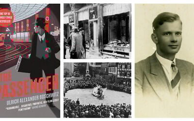 Clockwise, from left: Cover of 'The Passenger,' by Ulrich Alexander Boschwitz and translated into English via publisher Peter Graf (Courtesy); Kristallnacht destruction in Magdeburg, Germany, November 1938. (German Federal Archive/Wikipedia Commons); Author Ulrich Alexander Boschwitz (Courtesy Leo Baeck Institute, New York); Schoolchildren and others brought to watch the burning of synagogue furnishings on Kristallnacht in Mosbach, Germany, November 1938 (Courtesy).
