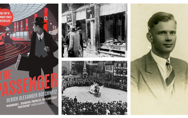 Clockwise, from left: Cover of 'The Passenger,' by Ulrich Alexander Boschwitz and translated into English via publisher Peter Graf (Courtesy); Kristallnacht destruction in Magdeburg, Germany, November 1938. (German Federal Archive/Wikipedia Commons); Author Ulrich Alexander Boschwitz (Courtesy Leo Baeck Institute, New York); Schoolchildren and others brought to watch the burning of synagogue furnishings on Kristallnacht in Mosbach, Germany, November 1938 (Courtesy).