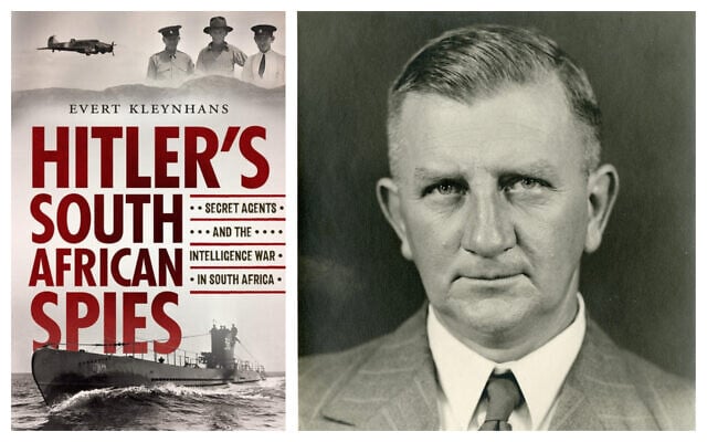 'Hitler's South African Spies,' by Stellenbosch University military historian Evert Kleynhans. (Courtesy of Kleynhans); Ossewabrandwag wartime leader Hans Van Rensburg. (Courtesy OB Archive, North-West University, South Africa)