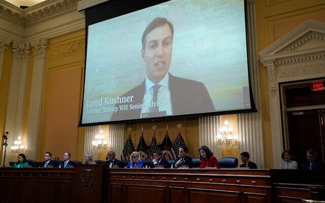 A video showing former White House Senior Advisor Jared Kushner speaking during an interview with the Jan. 6th Committee is shown as committee members from left to right, Rep. Stephanie Murphy, D-Fla., Rep. Pete Aguilar, D-Calif., Rep. Adam Schiff, D-Calif., Rep. Zoe Lofgren, D-Calif., Chairman Bennie Thompson, D-Miss., Vice Chair Liz Cheney, R-Wyo., Rep. Adam Kinzinger, R-Ill., Rep. Jamie Raskin, D-Md., and Rep. Elaine Luria, D-Va., look on, as the House select committee investigating the Jan. 6 attack on the U.S. Capitol holds its first public hearing to reveal the findings of a year-long investigation, at the Capitol in Washington, Thursday, June 9, 2022. (AP Photo/J. Scott Applewhite) A video showing former White House Senior Advisor Jared Kushner speaking during an interview with the Jan. 6th Committee is shown as committee members from left to right, Rep. Stephanie Murphy, D-Fla., Rep. Pete Aguilar, D-Calif., Rep. Adam Schiff, D-Calif., Rep. Zoe Lofgren, D-Calif., Chairman Bennie Thompson, D-Miss., Vice Chair Liz Cheney, R-Wyo., Rep. Adam Kinzinger, R-Ill., Rep. Jamie Raskin, D-Md., and Rep. Elaine Luria, D-Va., look on, as the House select committee investigating the Jan. 6 attack on the U.S. Capitol holds its first public hearing to reveal the findings of a year-long investigation, at the Capitol in Washington, Thursday, June 9, 2022. (AP Photo/J. Scott Applewhite)