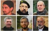 Clockwise from top left: Ibrahim Aqil (US State Department), Fuad Shukr (Hezbollah media office), Muhammad Nasser (Hezbollah media office), Ismail Haniyeh (AP), Muhammad Deif (IDF), Taleb Abdullah (Hezbollah media office).