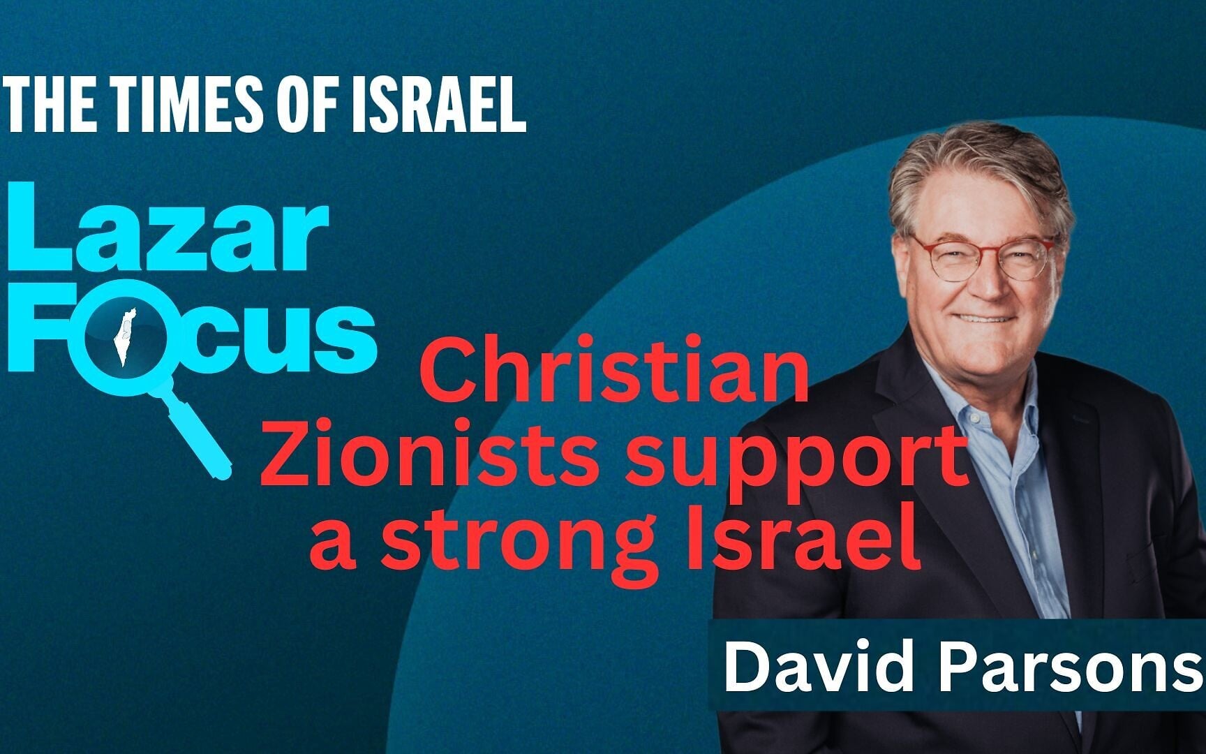 David Parsons: Why Christian Zionists support a strong Israel