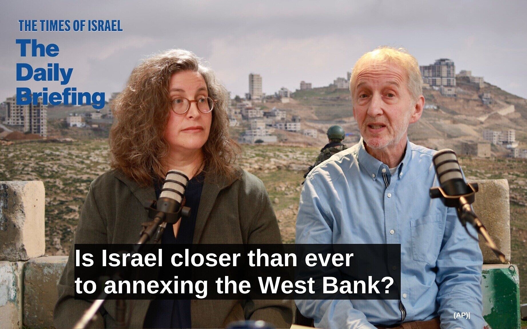 Daily Briefing Feb. 11 – Is Israel closer than ever to annexing the West Bank?