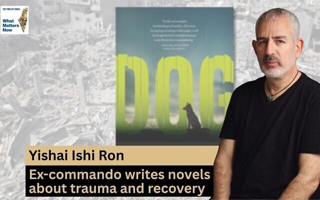 Yishai Ishi Ron, author of the award-winning novel 'Dog,' appears on the May 19 What Matters Now podcast (Courtesy)