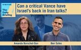 News editor Ben Sales joins host Amanda Borschel-Dan for today's Daily Briefing podcast. (ToI / AP)