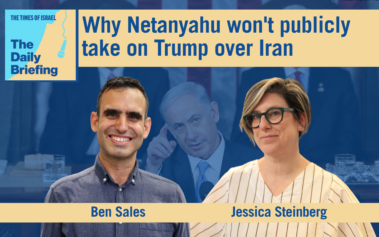 Daily Briefing June 30: Why Netanyahu won’t publicly take on Trump over Iran