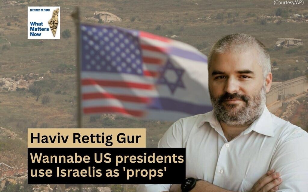 Haviv Rettig Gur: Why is Israel still the first campaign stop for wannabe US presidents?